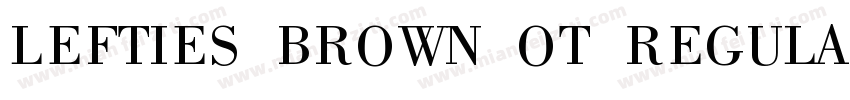 lefties brown ot regular字体转换